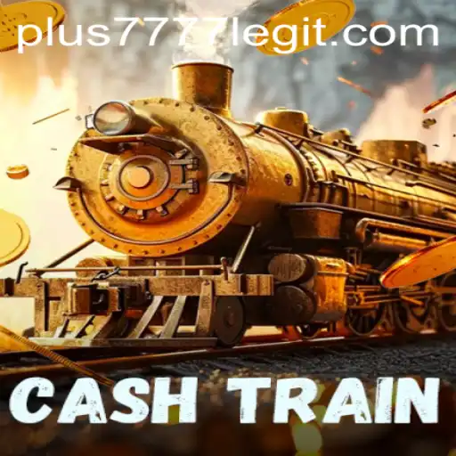 Exploring the Exciting World of CashTrain: Is Plus7777 Legit?