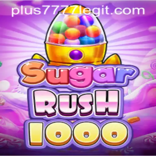 Exploring the Exciting World of SugarRush1000: Is Plus7777 Legit?